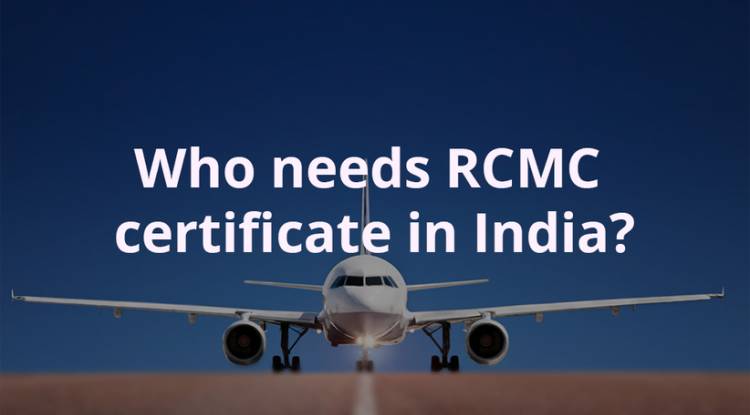 Who needs the RCMC certificate in India?