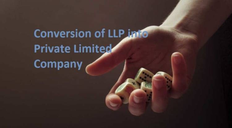 Conversion of LLP into Private Limited Company