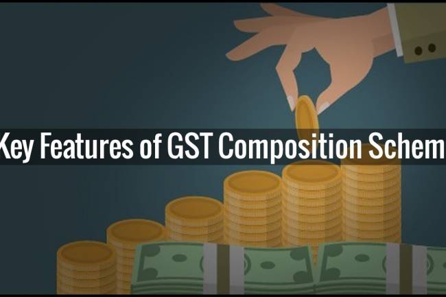 Key Features Of GST Composition Scheme