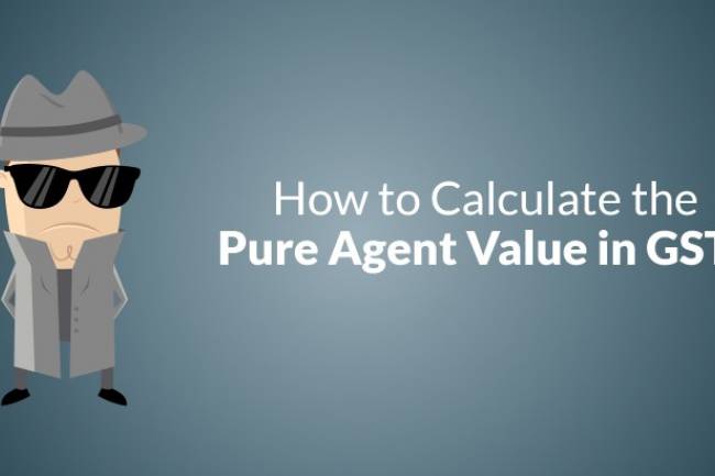 GST Valuation in case of Pure Agent – How pure agent services are treated under GST Valuation Rules