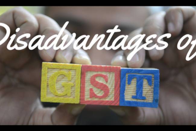 What are Demerits or Disadvantages of Goods and services Tax (GST) in India